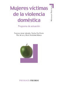 Mujeres Victimas De La Violencia Domestica - Programa De Actuacion - F. J.      Labrador Encinas  /  [ET AL. ]